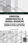 Contextual Characteristics in Juvenile Sentencing: Examining the Impact of Concentrated Disadvantage on Youth Court Outcomes Cover Image