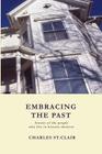 Embracing the Past: Stories of the people who live in historic districts By Charles M. St Clair Cover Image