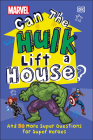 Marvel Can The Hulk Lift a House?: And 50 more Super Questions for Super Heroes By Melanie Scott Cover Image