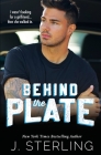 Behind the Plate: A New Adult Sports Romance By J. Sterling Cover Image