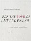 For the Love of Letterpress: A Printing Handbook for Instructors and Students Cover Image