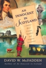 An Innocent in Scotland: More Curious Rambles and Singular Encounters Cover Image