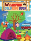 Camping Coloring Book: Camping Coloring Books For Kids Ages 4-8, 8-12 or Preschool, Toddlers, Preschoolers Activity Book for Kids By Manlio Venezia Cover Image