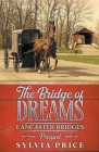 The Bridge of Dreams (Lancaster Bridges Prequel) By Sylvia Price Cover Image