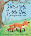 Follow Me, Little Fox: A Journey Back to Nature Cover Image