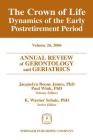 Annual Review of Gerontology and Geriatrics, Volume 26, 2006: The Crown of Life: Dynamics of the Early Postretirement Period (Annual Review of Gerontology & Geriatrics #26) Cover Image