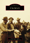 Crowley (Images of America) By Sandie Isaacs, Mayor Billy Davis (Foreword by) Cover Image