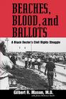 Beaches, Blood, and Ballots: A Black Doctor's Civil Rights Struggle (Margaret Walker Alexander Series in African American Studies) Cover Image