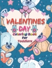 Valentines Day Coloring Book For Toddlers By Mar Vallejo Cover Image