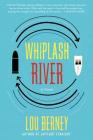 Whiplash River: A Novel By Lou Berney Cover Image