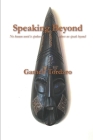 Speaking Beyond: No Known Word is Spoken Where We Speak Beyond Cover Image