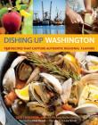 Dishing Up® Washington: 150 Recipes That Capture Authentic Regional Flavors By Jess Thomson Cover Image