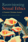 Reenvisioning Sexual Ethics: A Feminist Christian Account (Moral Traditions) Cover Image