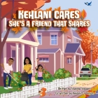Kehlani Cares She's A Friend That Shares By Kehlani C. Johnson, Shanika Stewart Cover Image