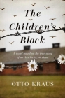 The Children's Block: A Novel Based on the True Story of an Auschwitz Survivor Cover Image