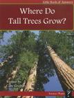Where Do Tall Trees Grow? (Level C) By Cam Gregory Cover Image