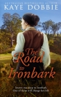 The Road to Ironbark By Kaye Dobbie Cover Image