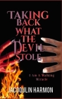 Taking Back What The Devil Stole: I Am A Walking Miracle Cover Image