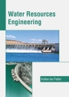 Water Resources Engineering By Katherine Potter (Editor) Cover Image