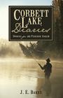 Corbett Lake Diaries: Stories for the Fireside Angler Cover Image