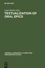 Textualization of Oral Epics (Trends in Linguistics. Studies and Monographs [Tilsm] #128) By Lauri Honko (Editor) Cover Image