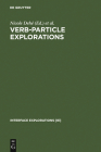 Verb-Particle Explorations (Interface Explorations [Ie] #1) By Nicole Dehé (Editor), Ray Jackendoff (Editor), Andrew McIntyre (Editor) Cover Image