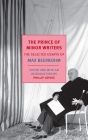 The Prince of Minor Writers: The Selected Essays of Max Beerbohm By Max Beerbohm, Phillip Lopate (Introduction by), Phillip Lopate (Editor) Cover Image