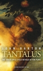 Tantalus: The Greek Epic Cycle Retold in Ten Plays: The Epic Greek Cycle Retold in Ten Plays (Revised) (Oberon Modern Playwrights) By John Barton Cover Image