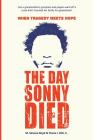 The Day Sonny Died By M. Simone Boyd, Onnie I. Kirk Jr Cover Image