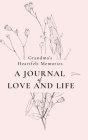 Grandma's Heartfelt Memories: A Journal of LOVE and LIFE By Amber Presley Cover Image