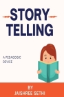 Storytelling: A Pedagogic Device By Jaishree Sethi Cover Image