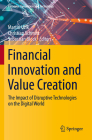 Financial Innovation and Value Creation: The Impact of Disruptive Technologies on the Digital World Cover Image
