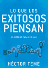 Lo Que Los Exitosos Piensan: El Método Para Ver Más By Héctor Teme Cover Image