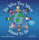 Be Who You Were Meant to Be By Lauren Grabois Fischer, Devin Hunt (Illustrator) Cover Image
