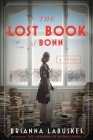 The Lost Book of Bonn: A Novel By Brianna Labuskes Cover Image