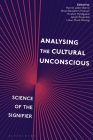 Analysing the Cultural Unconscious: Science of the Signifier Cover Image
