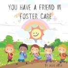 You Have a Friend in Foster Care Cover Image