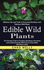 Edible Wild Plants: Effective Tips and Tricks to Procuring Nutritious and Delicious Wild Plants (The Ultimate Guide to Foraging, Identifyi By Chad Wells Cover Image