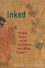 Inked: Tattooed Soldiers and the Song Empire's Penal-Military Complex (Harvard East Asian Monographs) By Elad Alyagon Cover Image
