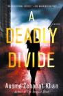 A Deadly Divide: A Mystery (Rachel Getty and Esa Khattak Novels #5) By Ausma Zehanat Khan Cover Image
