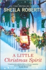 A Little Christmas Spirit By Sheila Roberts Cover Image