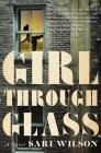 Girl Through Glass: A Novel Cover Image
