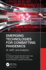 Emerging Technologies for Combatting Pandemics: AI, IoMT, and Analytics By M. Rubaiyat Hossain Mondal (Editor), Utku Kose (Editor), V. B. Surya Prasath (Editor) Cover Image