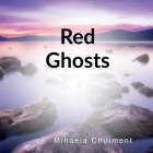 Red Ghosts By Mihaela-Delia Chiliment Cover Image