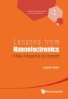 Lessons from Nanoelectronics: A New Perspective on Transport (Lessons from Nanoscience: A Lecture Notes #1) Cover Image