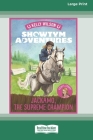 Showtym Adventures 7: Jackamo, the Supreme Champion [Standard Large Print 16 Pt Edition] By Kelly Wilson Cover Image
