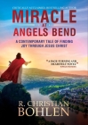 Miracle at Angels Bend: A Contemporary Tale of Finding Joy Through Jesus Christ Cover Image