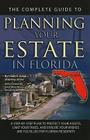 The Complete Guide to Planning Your Estate in Florida: A Step-By-Step Plan to Protect Your Assets, Limit Your Taxes, and Ensure Your Wishes Are Fulfil Cover Image