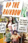 Up the Rainbow: The Complete Short Fiction of Susan Casper By Susan Casper, Gardner Dozois (Editor), Michael Swanwick (Introduction by) Cover Image