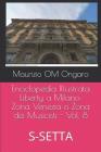 Enciclopedia Illustrata Liberty a Milano: Zona Venezia o Zona dei Musicisti - Vol. 8: S-SETTA By Maurizio Om Ongaro Cover Image